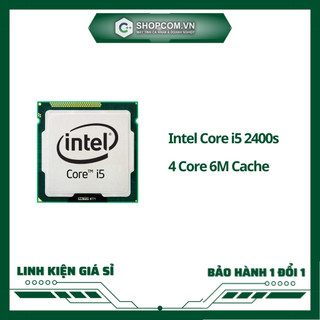 Intel core i5 2400s - 4 core 6m cache linh kiện chính hãng shopcom