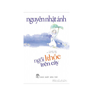 Sách Nguyễn Nhật Ánh - Ngồi khóc trên cây