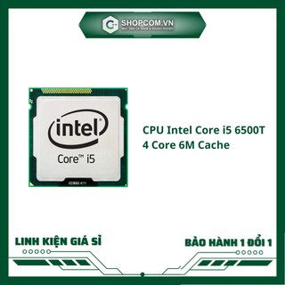 Cpu intel core i5 6500t - 4 core 6m cache linh kiện chính hãng shopcom