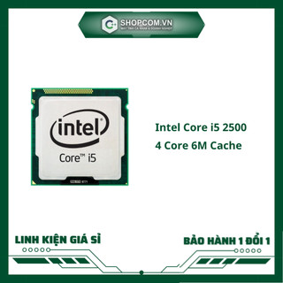 [BH 12 THÁNG 1 ĐỔI 1] Intel Core i5 2500 - 4 Core 6M Cache linh kiện chính hãng Shopcom