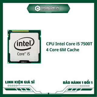 Cpu intel core i5 7500t - 4 core 6m cache linh kiện chính hãng shopcom