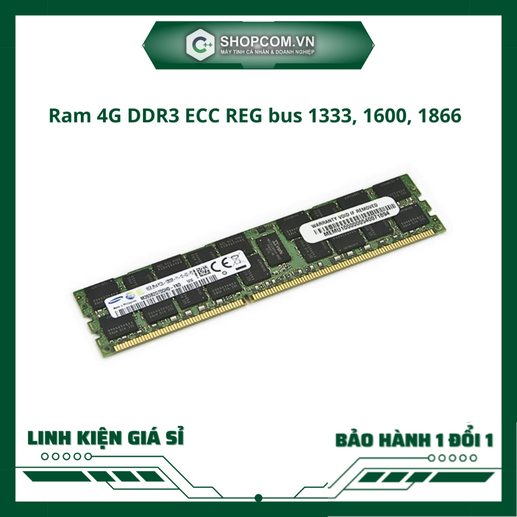 [BH 12 THÁNG 1 ĐỔI 1] Ram 4G DDR3 ECC REG bus 1333, 1600, 1866 linh kiện chính hãng Shopcom