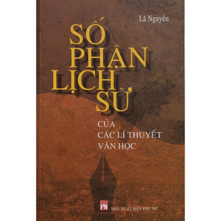 Sách - Số phận Lịch sử của các lí thuyết văn học