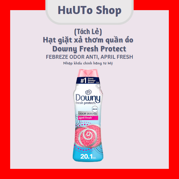 (Tách Lẻ) Hạt giặt xả thơm quần áo Downy Fresh Protect Febreze Odor Anti, April Fresh Tăng cường mùi hương cho máy giặt