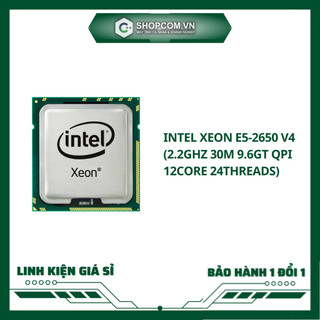 Bộ xử lý intel® xeon® e5 2650 v4 linh kiện chính hãng shopcom