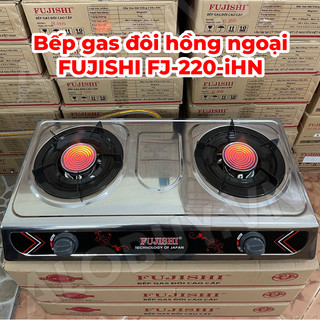 Bếp gas hồng ngoại đôi mặt inox FUJISHI FJ-220-iHN - Tiết kiệm gas - Bảo hành 1 năm chính hãng