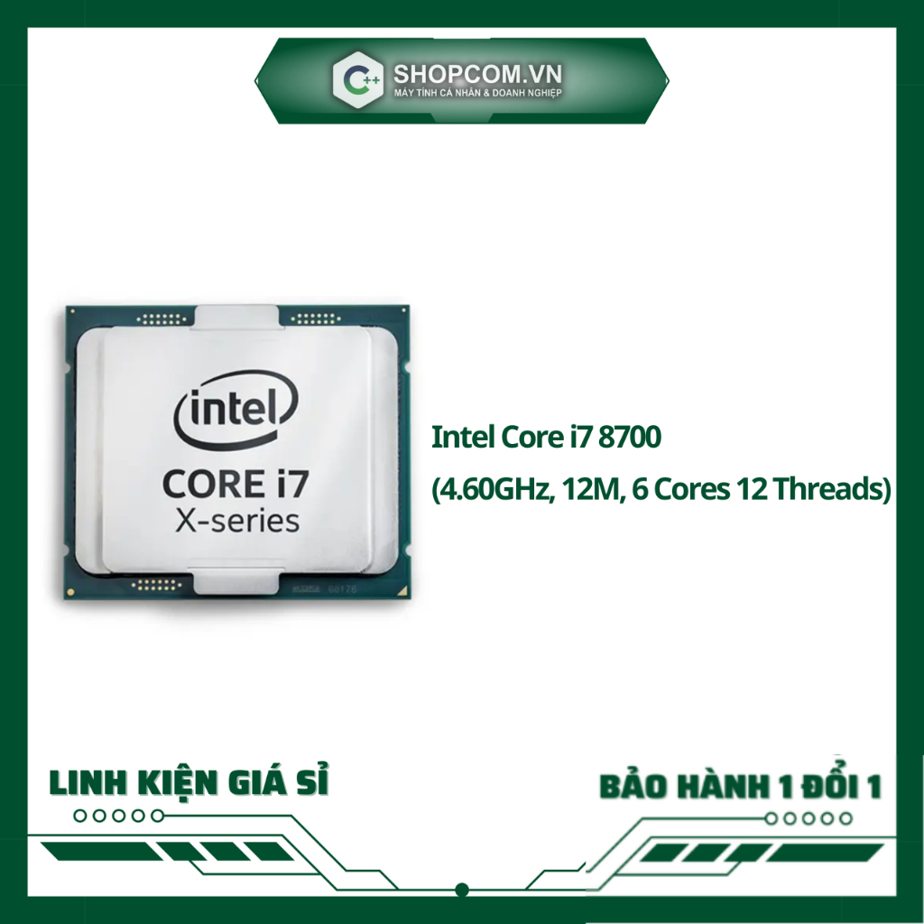 [BH 12 THÁNG 1 ĐỔI 1] Bộ vi xử lý CPU Intel Core i7 8700 (4.60GHz, 12M, 6 Cores 12 Threads) linh kiện chính hãng Shopcom