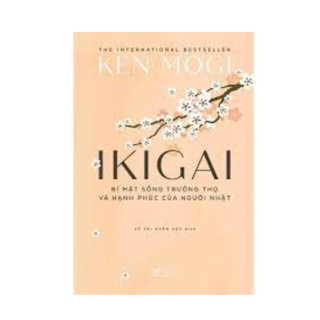 Sách - Ikigai - Bí Mật Sống Trường Thọ Và Hạnh Phúc Của Người Nhật