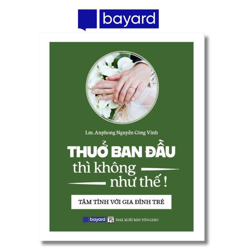 Sách - THUỞ BAN ĐẦU THÌ KHÔNG NHƯ THẾ! - Tâm Tình Với Gia Đình Trẻ