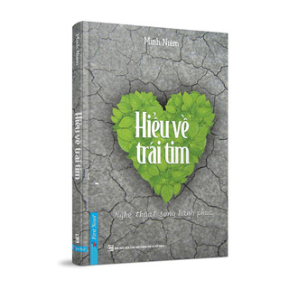 Sách - Hiểu Về Trái Tim - First News (Tái Bản 2021)
