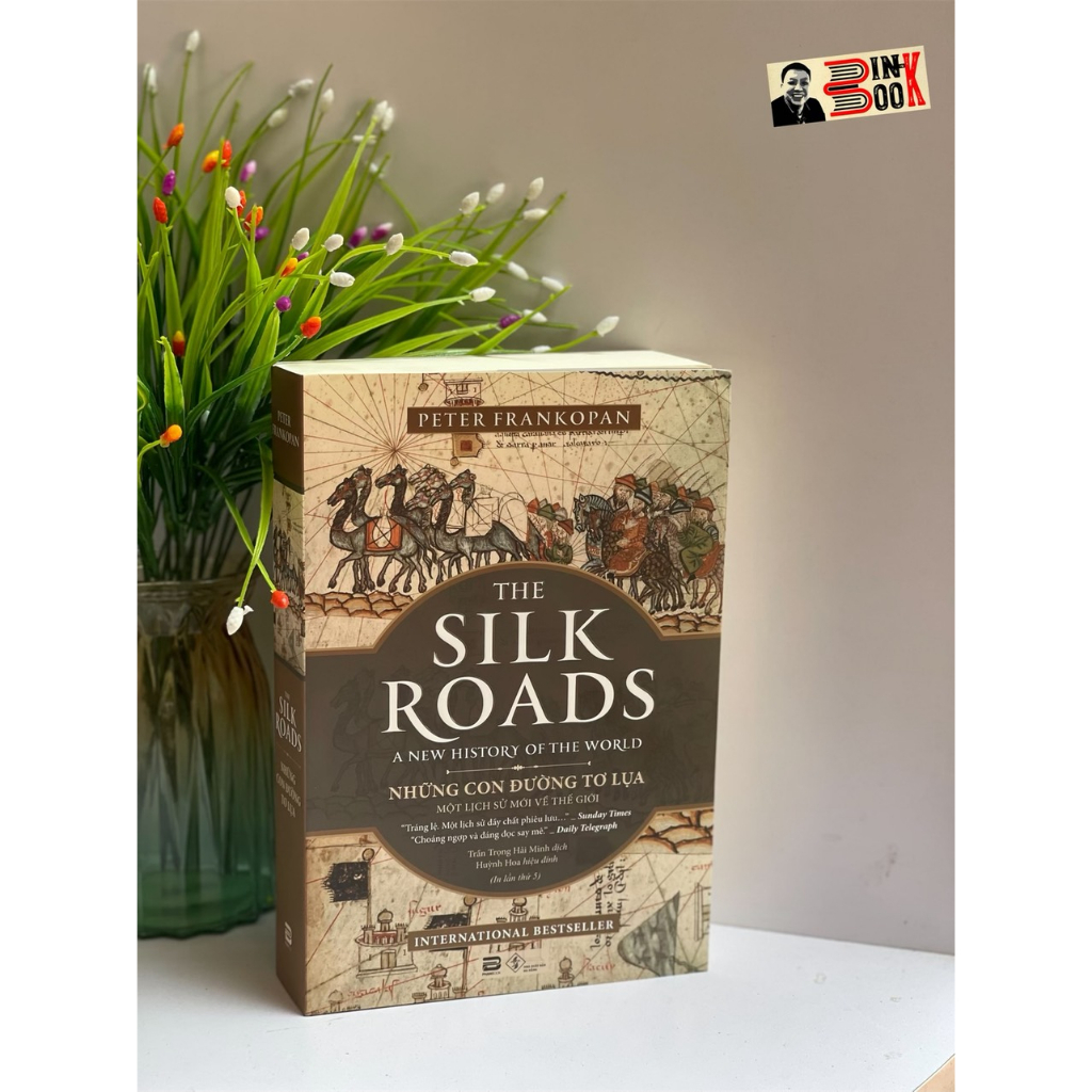 Sách - Những Con Đường Tơ Lụa – Một lịch sử mới về thế giới – Peter Frankopan – Trần Trọng Hải Minh dịch – Phanbook