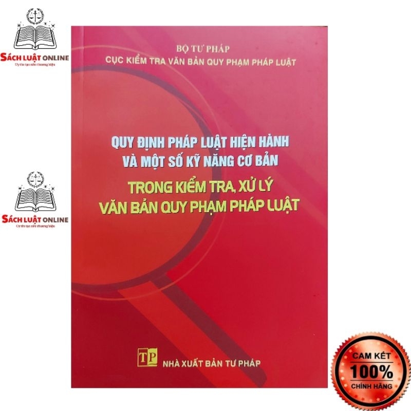 Sách - Quy định pháp luật hiện hành và một số kỹ năng cơ bản trong kiểm tra xử lý văn bản quy phạm pháp luật