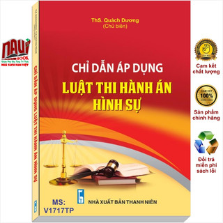 Sách chỉ dẫn áp dụng luật thi hành án hình sự - ths. quách dương - v1717tp
