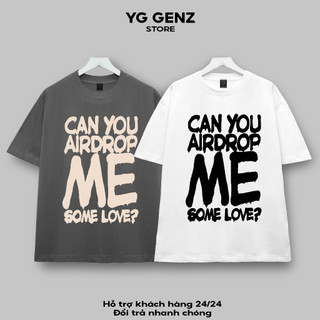 Áo thun CAN YOU ME yggenz shop , Áo thun unisex nam nữ form rộng oversize chất liệu Cotton 100%