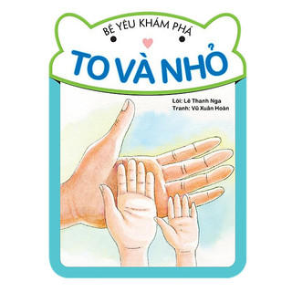 Sách - bé yêu khám phá - to và nhỏ - nhiều tác giả