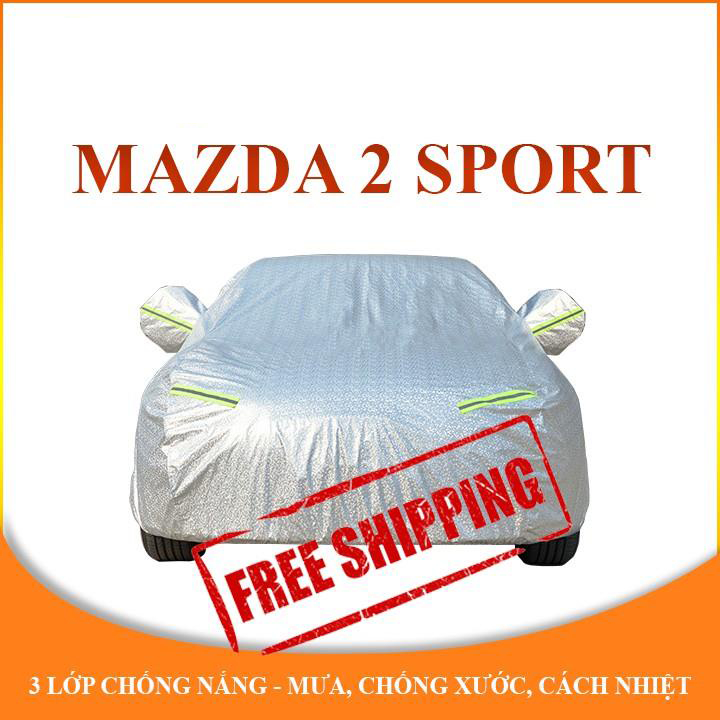 Bạt che phủ xe ô tô 5 chỗ Mazda 2 Sport chống nắng mưa - bạt trùm xe ô tô 3 lớp chống nóng không thấm nước . .