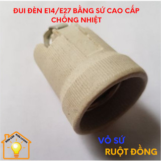 Đui đèn e14/e27 bằng sứ chống cháy, chịu nhiệt cao