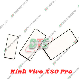 Mặt kính Vivo X80 Pro ( mặt kính ép cho vivo x80 pro )