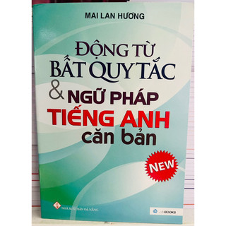 Động từ bất quy tắt & ngữ pháp tiếng anh căn bản
