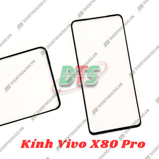 Mặt kính Vivo X80 Pro ( mặt kính ép cho vivo x80 pro )
