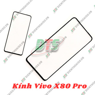Mặt kính Vivo X80 Pro ( mặt kính ép cho vivo x80 pro )