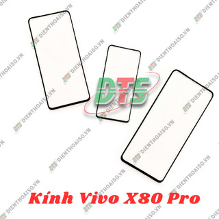 Mặt kính Vivo X80 Pro ( mặt kính ép cho vivo x80 pro )