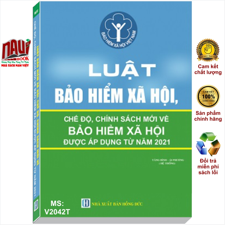 Sách Luật Bảo Hiểm Xã Hội và Các Chế Độ, Chính Sách Mới về Bảo Hiểm Xã Hội Được Áp Dụng Từ Năm 2021 - V2042T