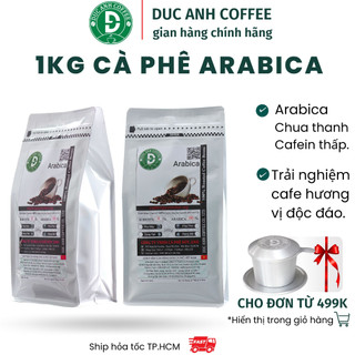 1kg Cà Phê Arabica Cầu Đất Rang Mộc Nguyên Chất Dùng Pha Phin,Pha Máy Thơm Quyến Rũ Chua Thanh Từ Công Ty Cà Phê Đức Anh