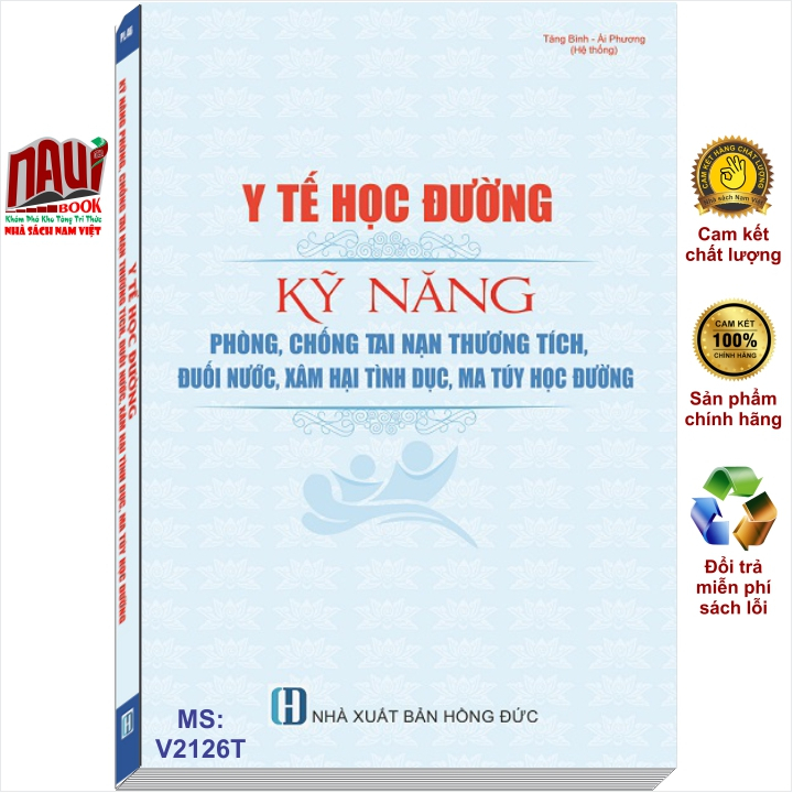Sách Y Tế Học Đường - Kỹ Năng Phòng, Chống Tai Nạn Thương Tích, Đuối Nước, Xâm Hại Tình Dục, Ma Tuý Học Đường - V2126T