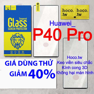 Kính cường lực cho HUAWEI P40 PRO hiệu Hoco.tw kính cong 3D, keo viền siêu chắc