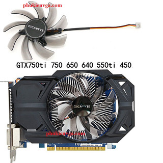 Quạt gigabyte gt 750ti/750/650/450 1 fan