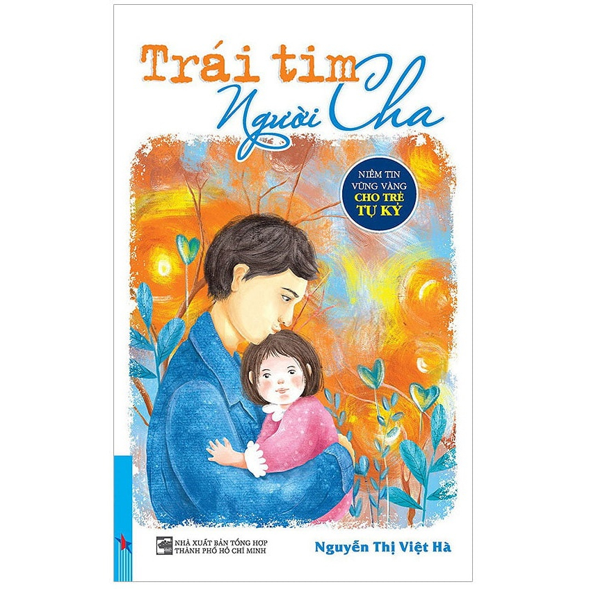 Sách - Trái tim người cha - Niềm tin vững vàng cho trẻ tự kỷ