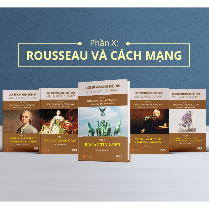 Sách IRED Books - Lịch Sử Văn Minh Thế Giới Phần 10 : Rousseau Và Cách Mạng - Will Durant (trọn bộ 5 tập)