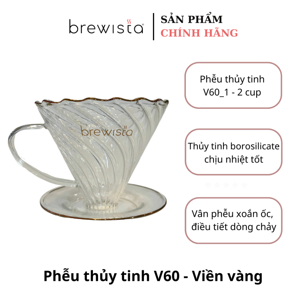 Phễu lọc cà phê V60 thủy tinh Brewista Dripper - thủy tinh viền ánh vàng