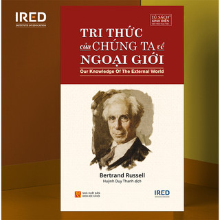 Tri thức của chúng ta về ngoại giới - bertrand russell - ired books