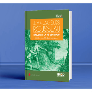 Sách - Emile Hay Là Về Giáo Dục - Jean-Jacques Rousseau - IRED Books
