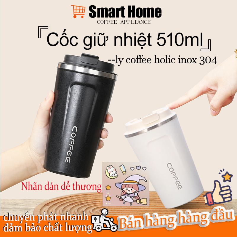 Ly giữ nhiệt cốc giữ nhiệt inox 304 cao cấp đựng coffee 510ml , bình giữ nhiệt