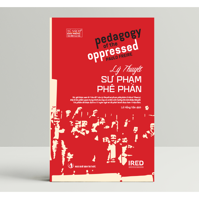Sách IRED Books - Lý Thuyết Sư Phạm Phê Phán  - Paulo Freire