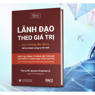 Lãnh đạo theo giá trị - harry m.jansen, kraemer jr. - pace books