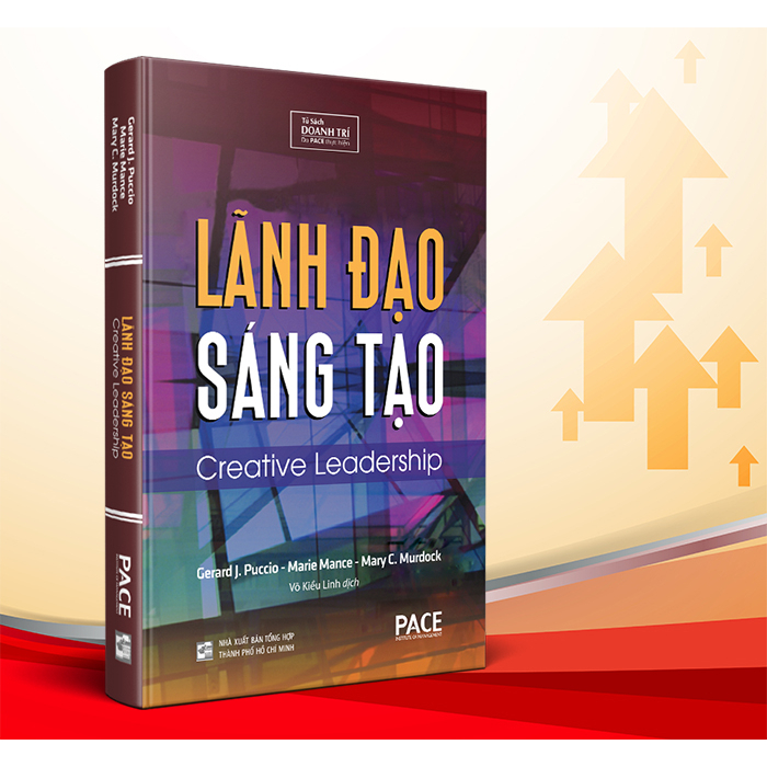 Sách PACE Books - Lãnh Đạo Sáng Tạo (Creative Leadership) - Gerard J. Puccio, Marie Mance, Mary C. Murdock