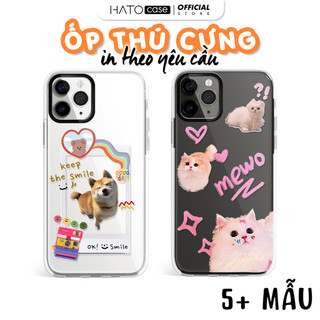 Ốp in theo yêu cầu HATO Case ốp lưng điện thoại in hình thú cưng, chó, mèo độc lạ iPhone, Samsung, Xiaomi, OPPO