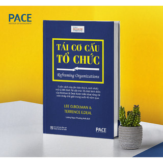 Tái cơ cấu tổ chức - lee g. bolman, terrence e. deal - pace books