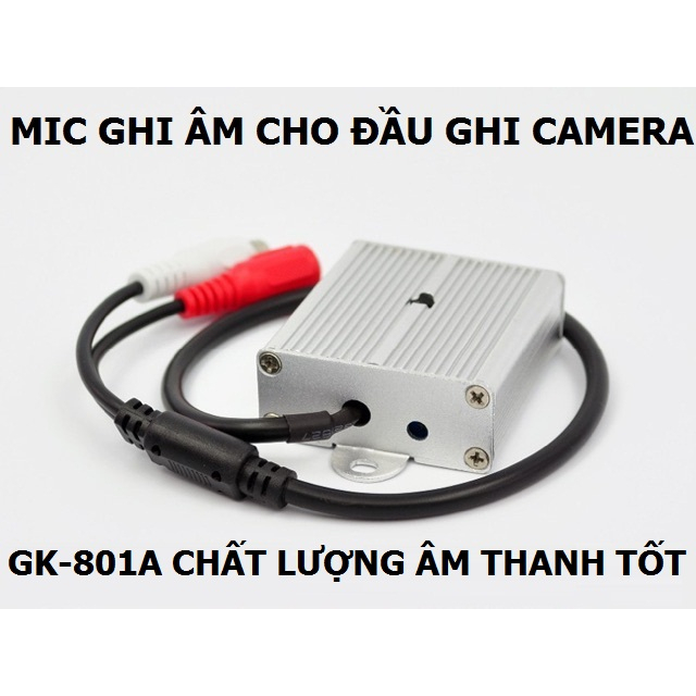 Mic Ghi Âm Chống Nhiễu Cao Cấp GK-801A Vỏ Sắt dành cho đầu ghi camera