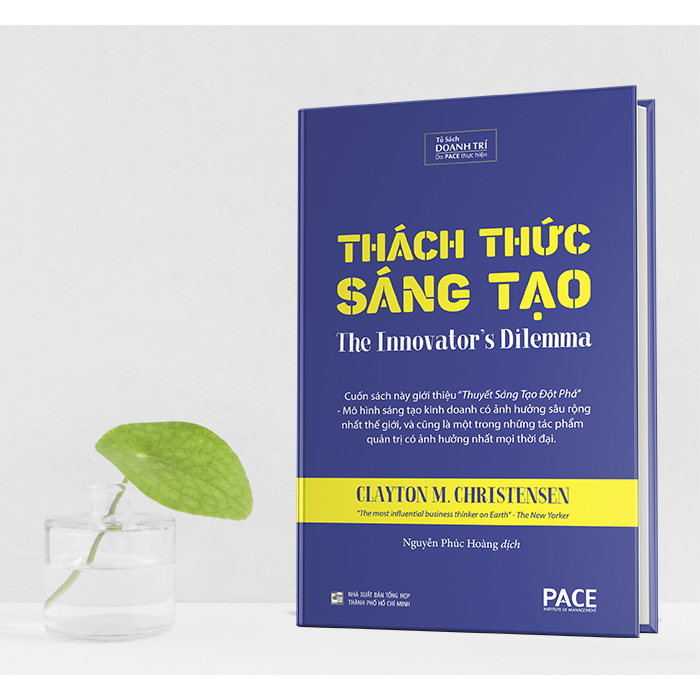 Sách PACE Books - Thách Thức Sáng Tạo (The Innovator's Dilemma) - Clayton M. Christensen