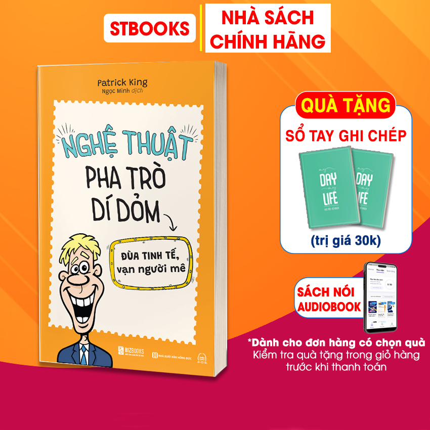 Sách Nghệ Thuật Pha Trò Dí Dỏm: Đùa Tinh Tế, Vạn Người Mê - Từ Bắt Chuyện, Đến Hài Hước, Đến Thu Hút HTBooks