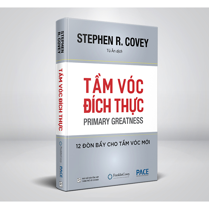 Sách PACE Books - Tầm Vóc Đích Thực (Primary Greatness) - Stephen R. Covey