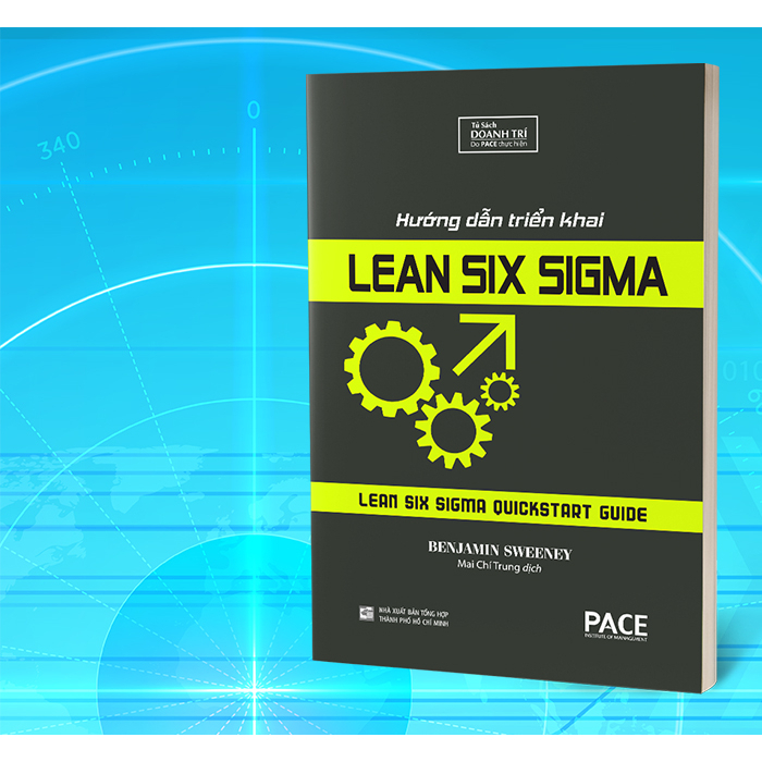 Sách PACE Books - Hướng Dẫn Triển Khai Lean Six Sigma (Lean Six Sigma QuickStart Guide) - Benjamin Sweeney