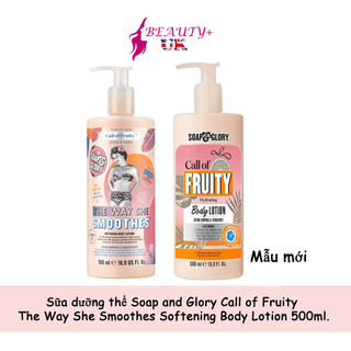 Sữa dưỡng thể Soap and Glory Call of Fruity The Way She Smoothes Softening Body Lotion 500ml (Bản UK)