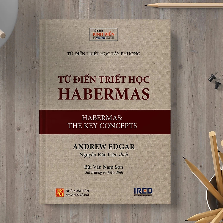Sách IRED Books - Từ Điển Triết Học Habermas (Habermas: The Key concepts) - Andrew Edgar
