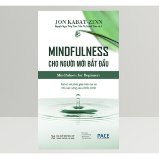Mindfulness cho người mới bắt đầu - jon kabat zinn - pace books